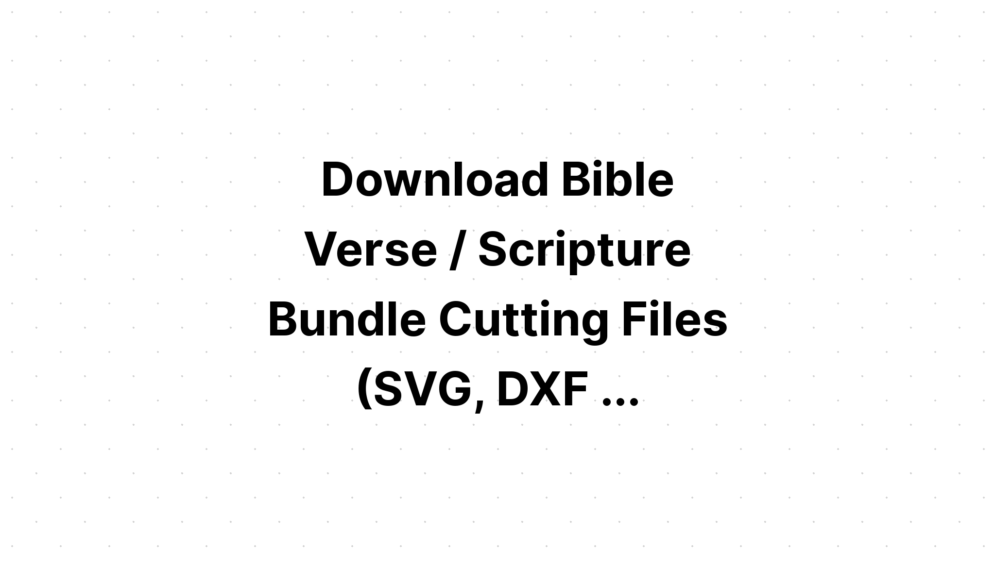 Download Free Svg Files Bible - Download Free SVG Cut File